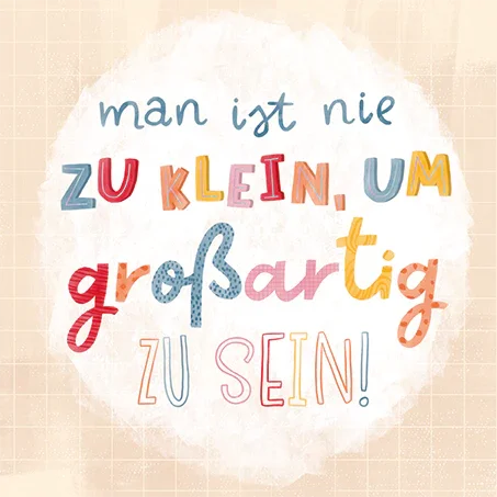 Grafikwerkstatt - Quadratische Doppelkarte "frech, wild & wunderbar" - man ist nie zu klein, um großartig zu sein - Makimo - Smart Kids